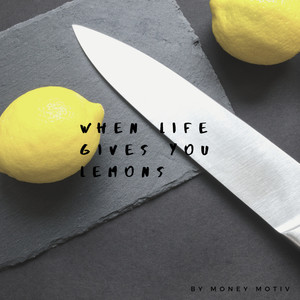 When life gives you lemons (Explicit)