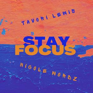 Stay Focus (feat. Nicole Wordz)