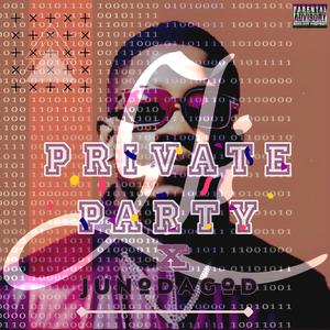 PRIVATE PARTY (feat. JunoDaGod) [Single Version] [Explicit]