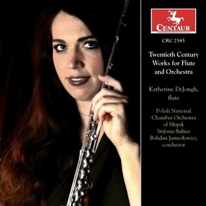 Flute Recital: DeJongh, Katherine - BLOCH, E. / MARTIN, F. / FOOTE, A. / BEAVERS, K. (Twentieth Century Works for Flute and Orchestra)