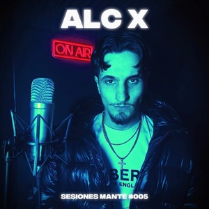 Alc X | Sesiones MANTE #005