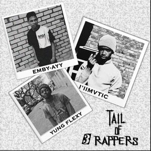 Tale of ThreE rappers (feat. Chris Cortez, Emby-ayy & Yung Flexy) [Explicit]