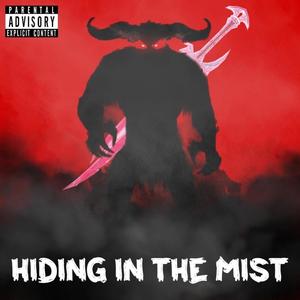 HIDING IN THE MIST(feat. Bxpolar & zeroxydeckx) (Explicit)