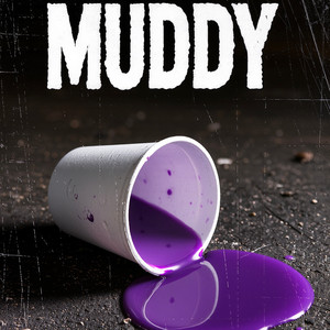 MUDDY (Explicit)