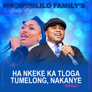 Ha Nkeke Ka Tloga Tumelong, Nakanye (feat. Mmakubu Phokwane & Musa Mhlawuli)