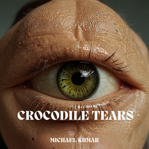 CROCODILE TEARS