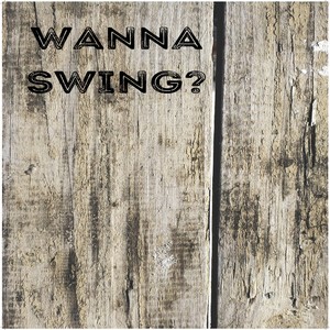 Wanna Swing?