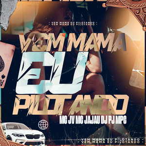 VEM MAMA EU PILOTANDO