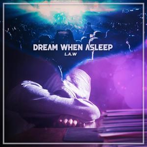 Dream When Asleep (Explicit)