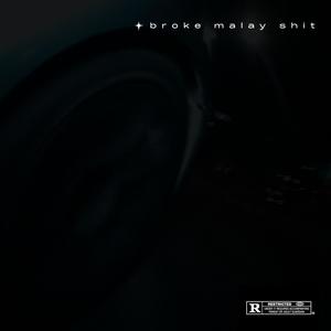 BROKE MALAY SH*T (Explicit)