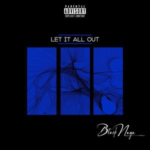 LET IT ALL OUT (Explicit)