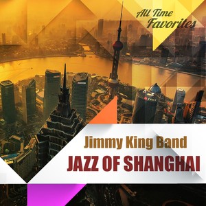 All Time Favorites: Jazz Of Shang Hai