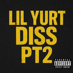 Lil Yurt Diss (Part2)