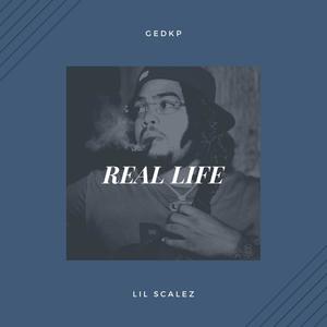 Real Life (feat. Lil Scalez) (Explicit)