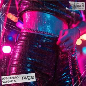 TWERK (Explicit)