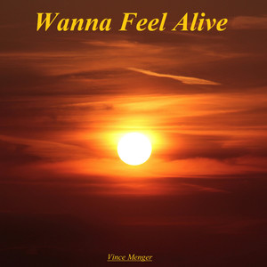 Wanna Feel Alive
