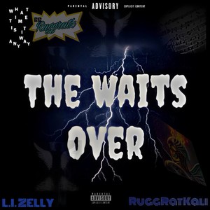 The Waits Over (Explicit)