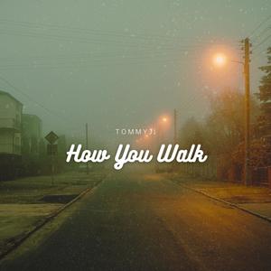 How You Walk (Explicit)