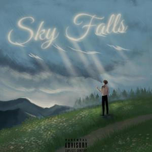 Sky Falls (Explicit)