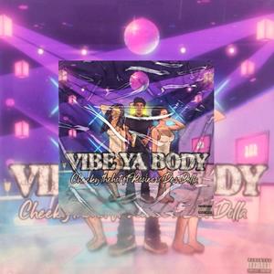 Vibe Ya Body (feat. Rosiee & Dess dollas) [Explicit]