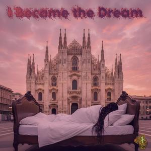I Became the Dream