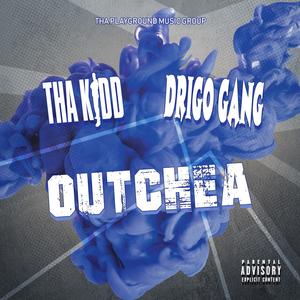 Outchea (feat. Drigo Gang) [Explicit]