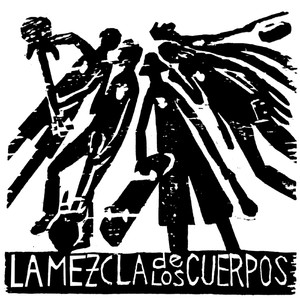 La Mezcla de los Cuerpos (Explicit)