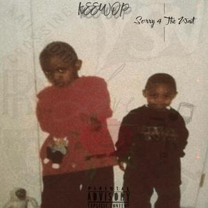 SORRY 4 THE WAIT (Explicit)
