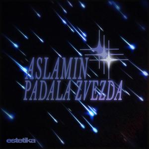Aslamin - Padala Zvezda