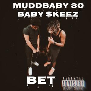 Bet (feat. Baby Skeez) [Explicit]