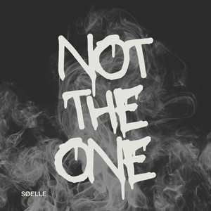 Not the One (Explicit)