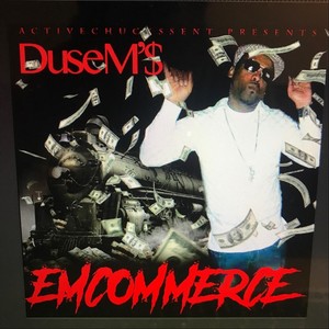 Emcommerce (Activechuckssent Presents Dusem's) [Explicit]