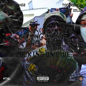 Lackin On Live (L.O.L) (feat. Von Pablo, TooTrenchy & Rob Dolla) (Explicit)
