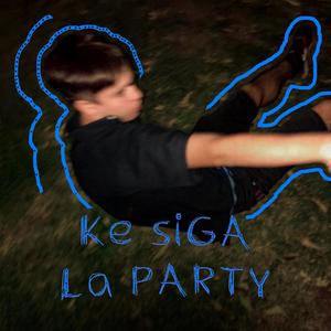 Ke siga la party (Explicit)