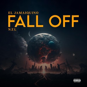 Fall Off (feat. EL JAMAIQUINO) [Explicit]