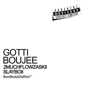 Gotti/Boujee (feat. 2muchflowzaskii) (Explicit)