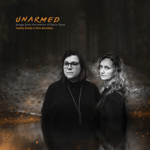 Unarmed - Songs from the Poetry of Karin Boye