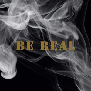 Be Real (feat. E Man) (Explicit)