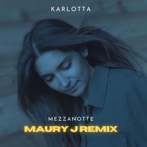 Mezzanotte (Maury J Remix)