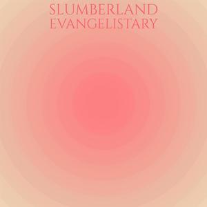 Slumberland Evangelistary