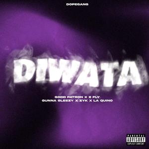 DIWATA (feat. Godd Patron, Gunna Sleezy, La Quino, Z FLY & Z¥K) [Explicit]