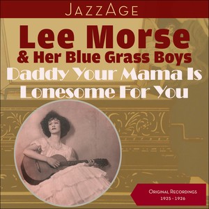 Daddy Your Mama Is Lonesome For You (Original Recordings 1925 -1926)