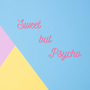 Sweet But Psycho