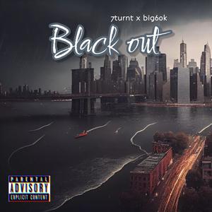 Black Out (feat. 7turnt) [Explicit]