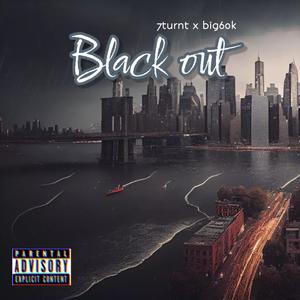Black Out (feat. 7turnt) (Explicit)