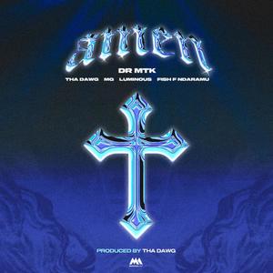 Amen (feat. Tha Dawg, Luminous, MG & Fish F Ndaramu)