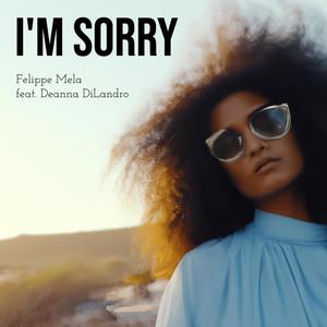 I'm Sorry (feat. Deanna DiLandro)