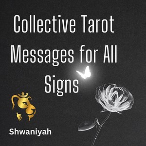 Collective Tarot Messages for All Zodiac Signs