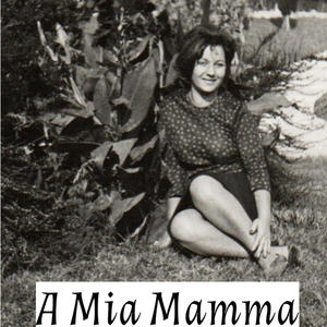 A Mia Mamma