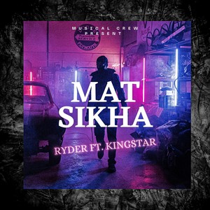 Mat Sikha (feat. King Star) [Explicit]